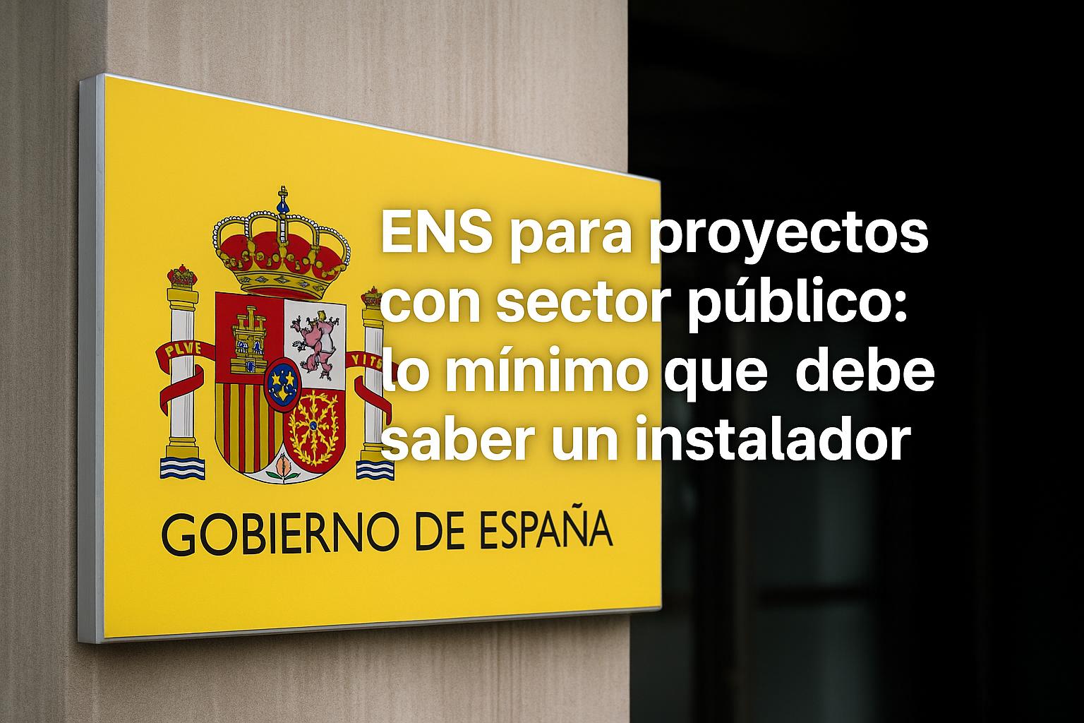 ENS para proyectos con sector público: lo mínimo que debe saber un instalador